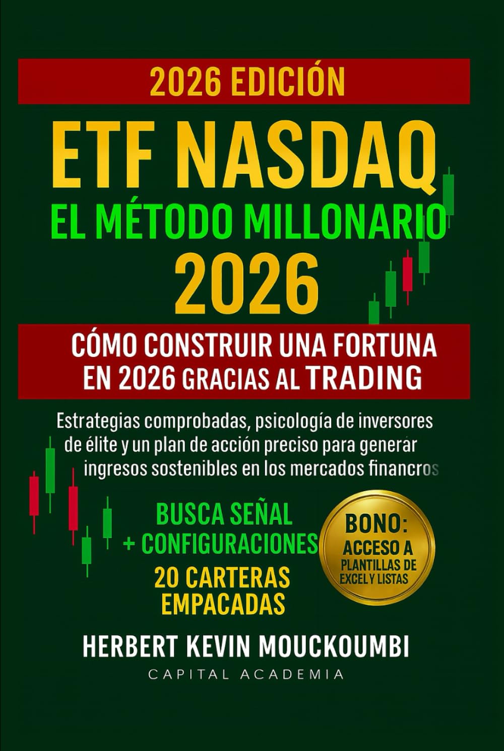 ETF Nasdaq: El Método Millonario – Cómo Construir una Fortuna en 2026 gracias al Trading de ETF: Estrategias comprobadas, psicología de inversores de ... en el S&P 500, Nasdaq y ETFs apalanca)