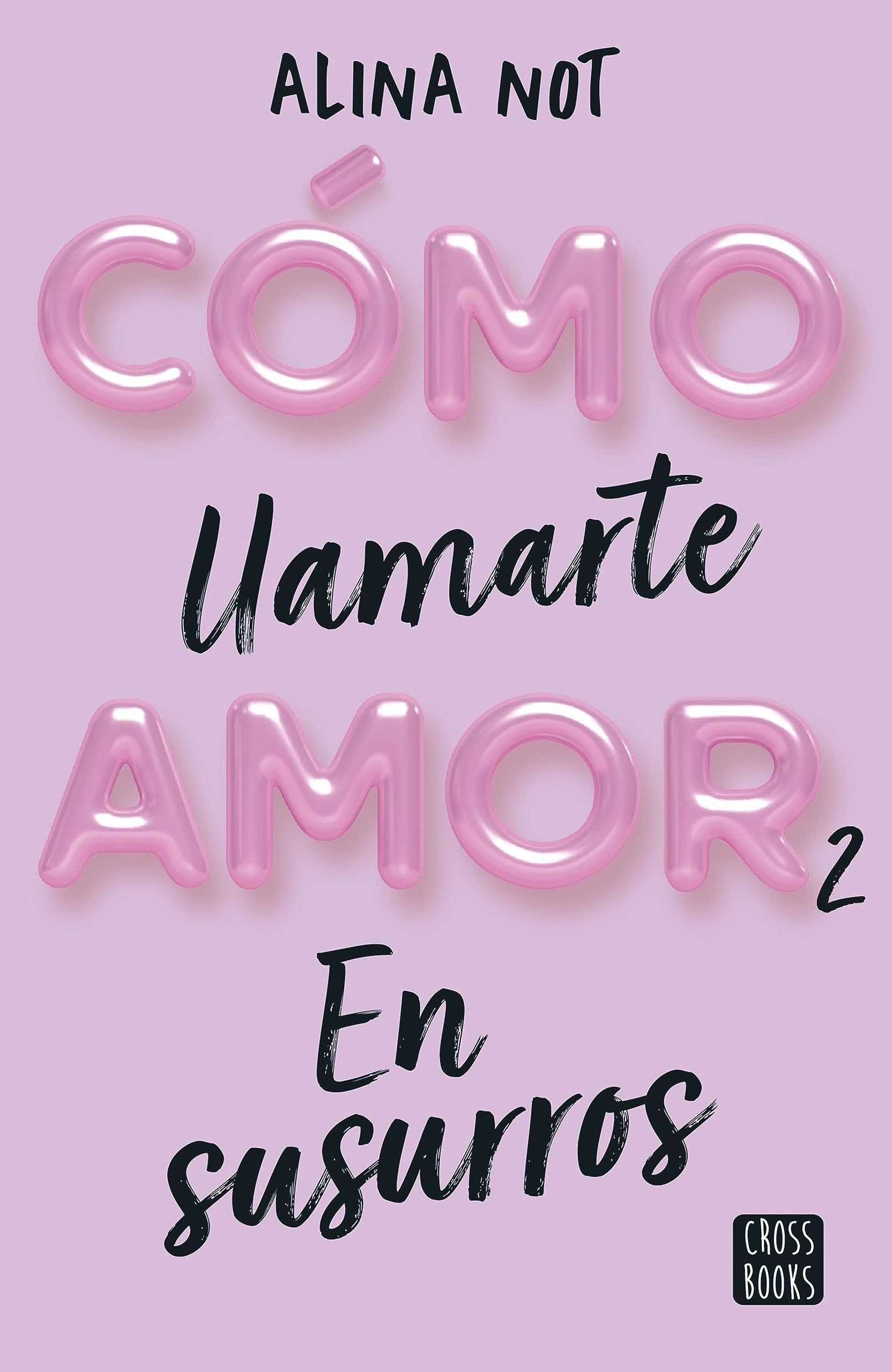 Cómo llamarte amor 2. En susurros (Ficción) (Spanish Edition)