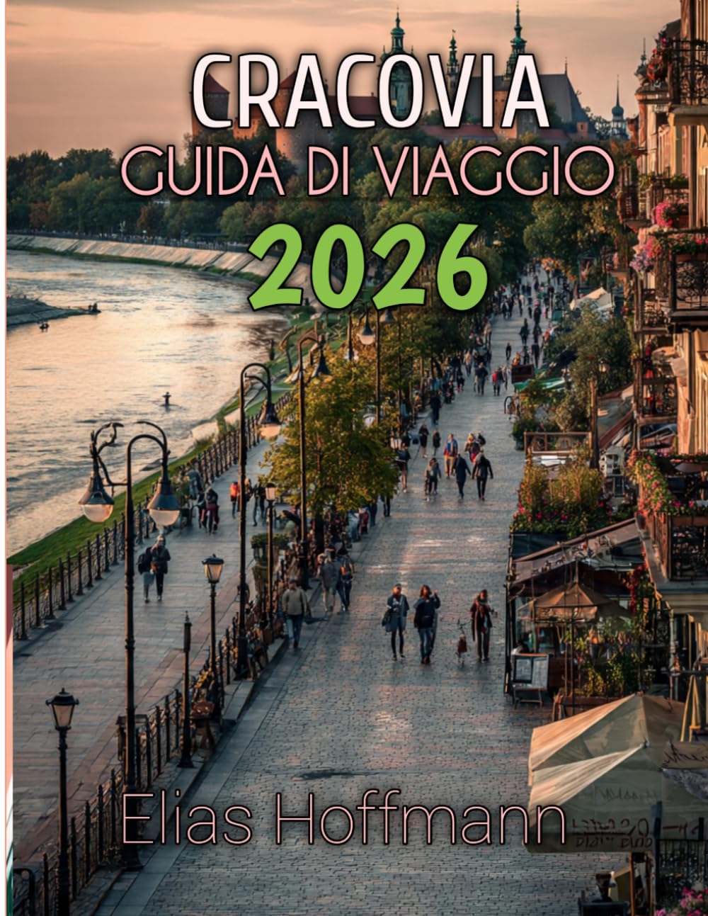 Cracovia Guida Di Viaggio 2026: Passeggia tra piazze, castelli e strade acciottolate.