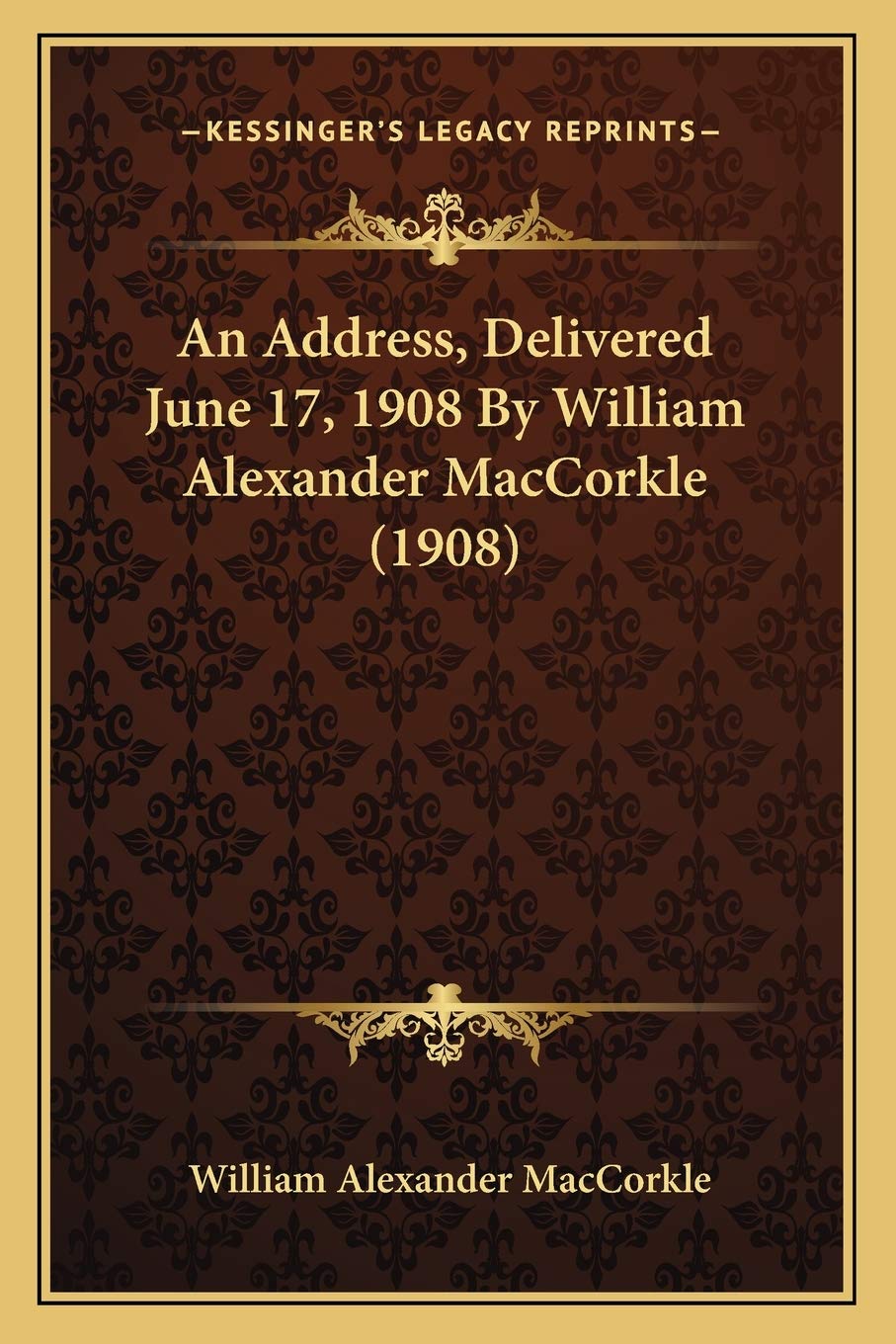 An Address, Delivered June 17, 1908 By William Alexander MacCorkle (1908)