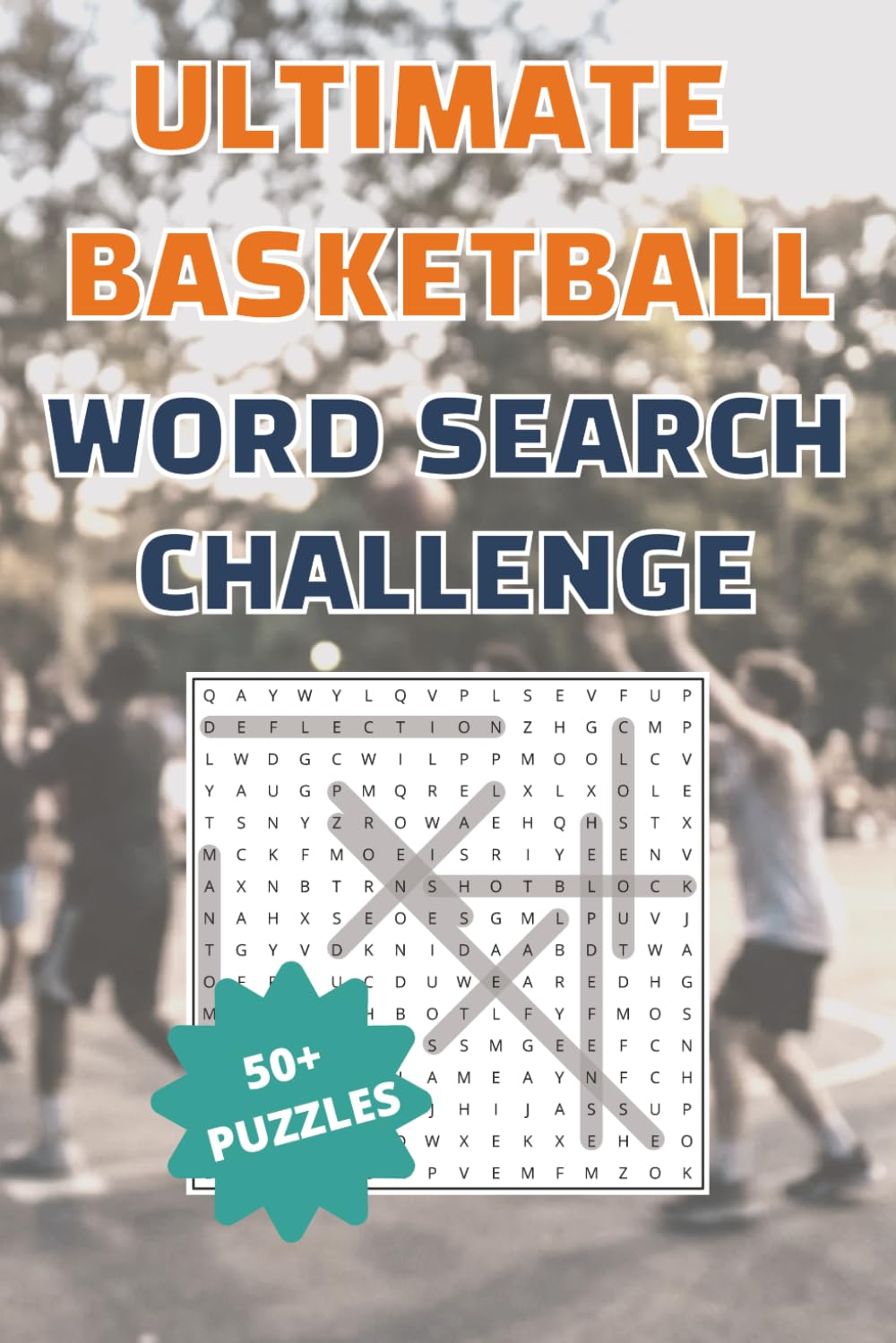 Ultimate Basketball Word Search Challenge: 55 Word Search Puzzles for Basketball Fans of All Ages | 6x9 inches | 55 Puzzles | NBA, Legends, Plays & More