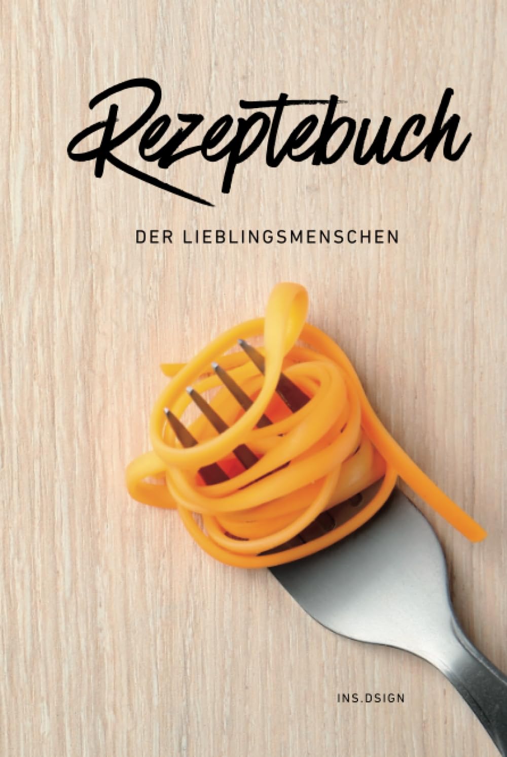 Rezeptebuch der Lieblingsmenschen, Vertraute Aromen und gemeinsame Küchenmomente: Eine Sammlung von 70 Rezeptideen, die von unseren Lieblingsmenschen mit Liebe beigesteuert wurden. (German Edition)