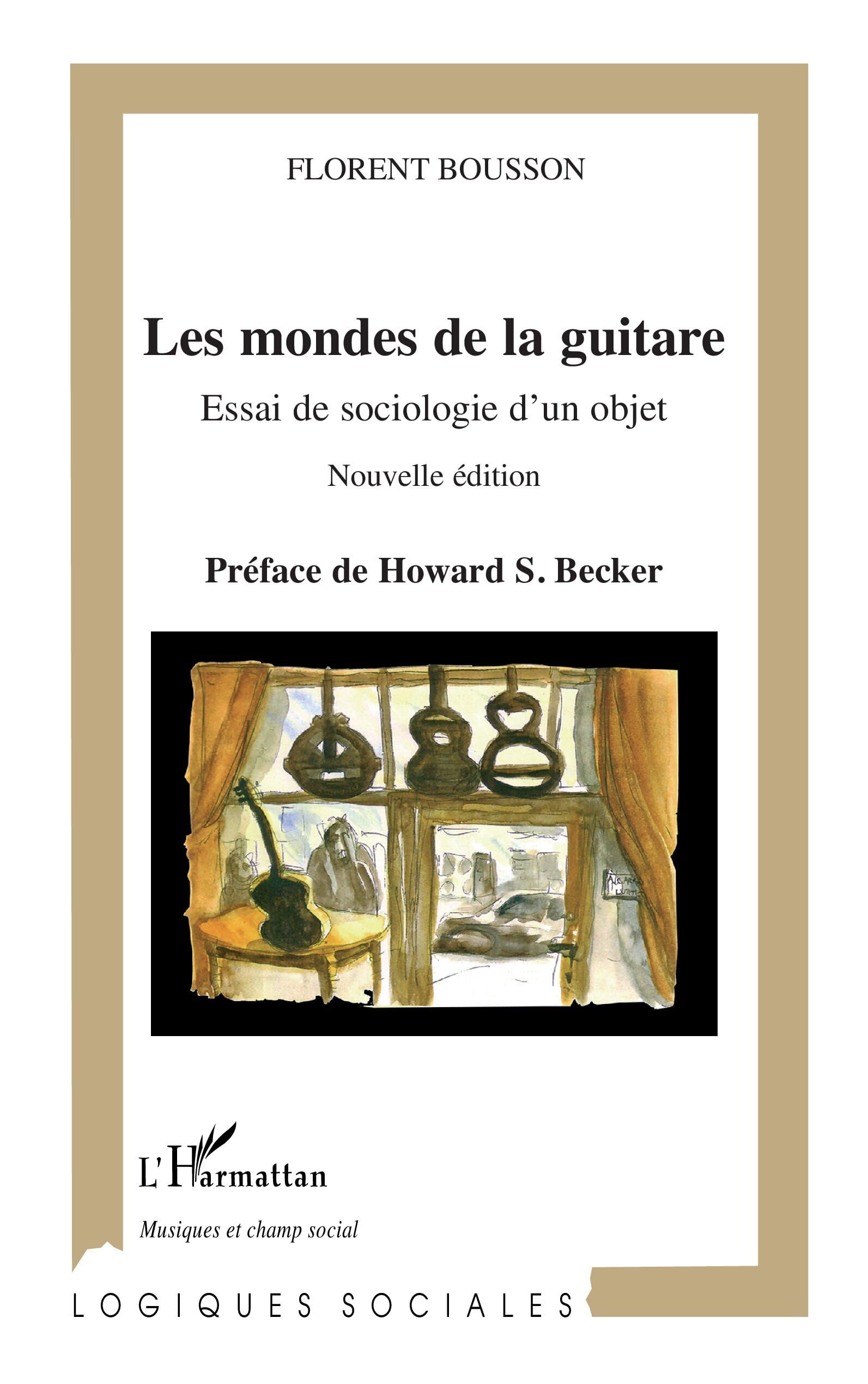 Les mondes de la guitare: Essai de sociologie d’un objet (nouvelle édition) - Les Beatles, Paul McCartney, John Lennon, RIngo Starr, George Harrison Les mondes de la guitare: Essai de sociologie d'un objet (nouvelle édition)