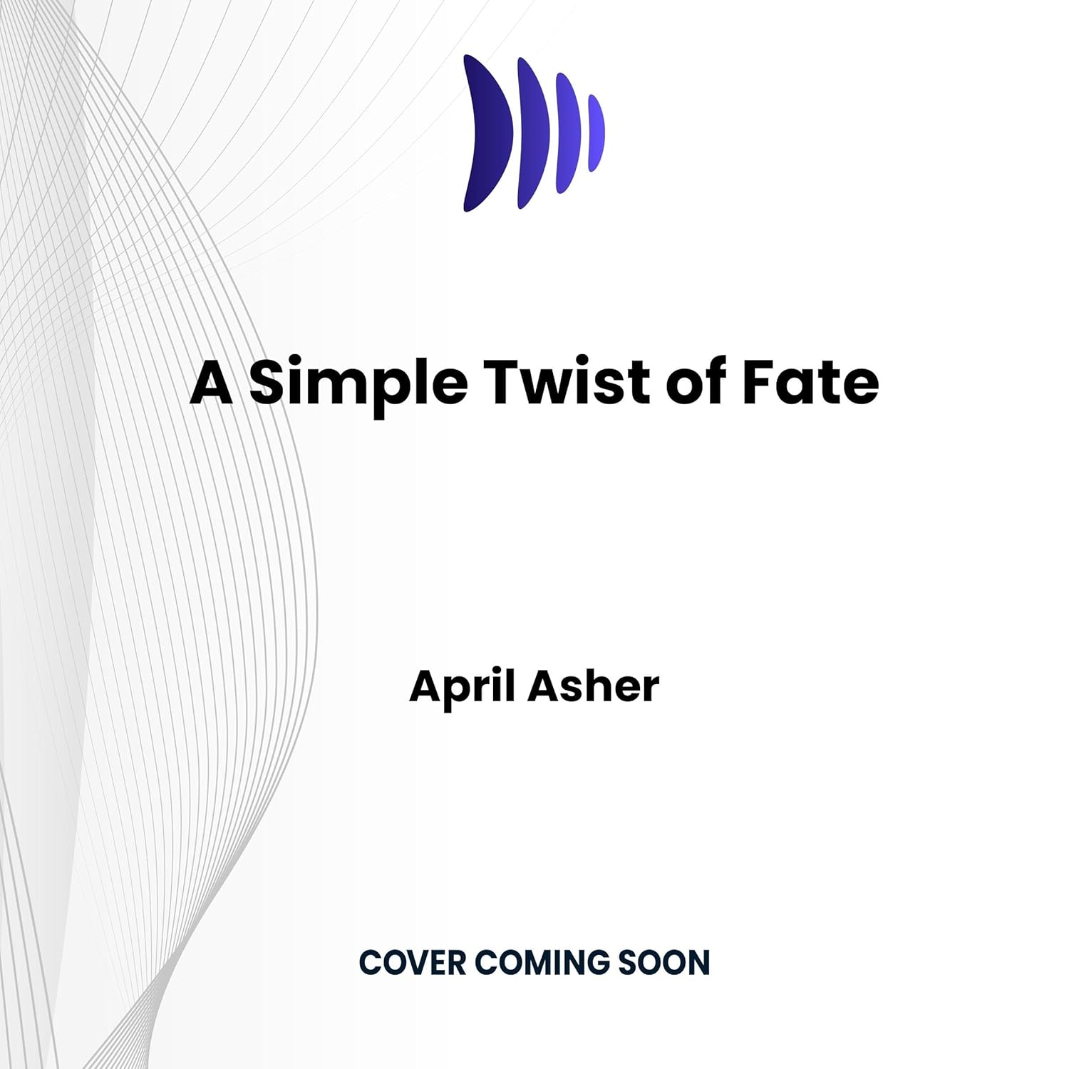 A Simple Twist of Fate : Asher, April, Hamilton, Teddy, Ruther ...