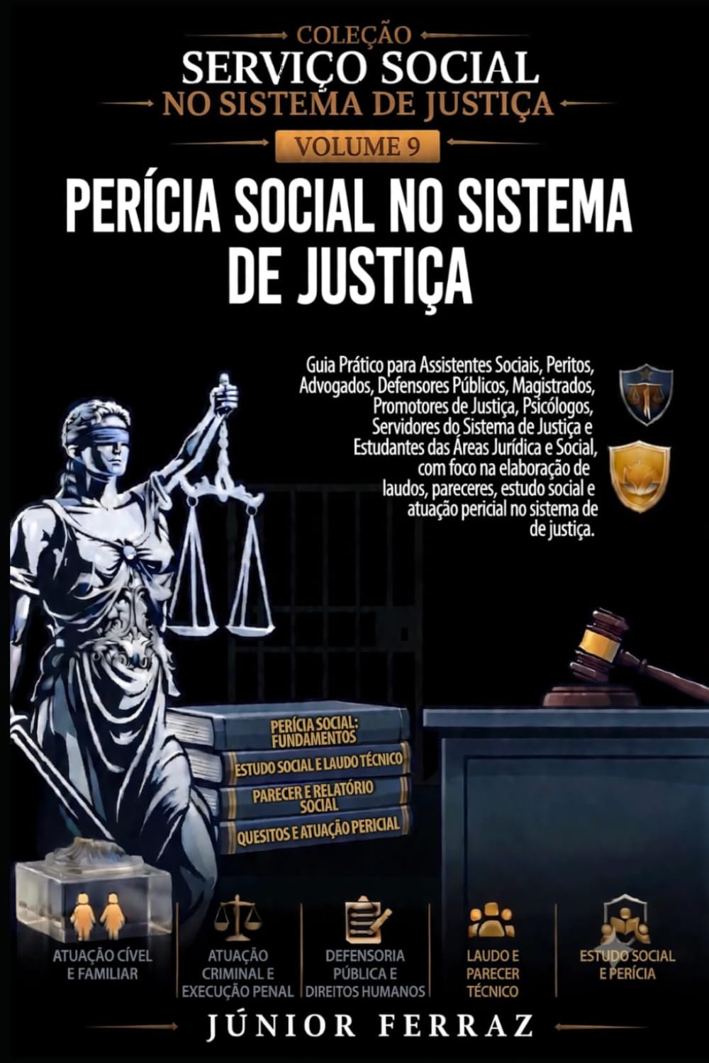PERÍCIA SOCIAL NO SISTEMA DE JUSTIÇA: Guia Prático para Assistentes Sociais, Advogados, Magistrados, Promotores de Justiça, Defensores Públicos, ... e Estudantes das Áreas Jurídica e Social
