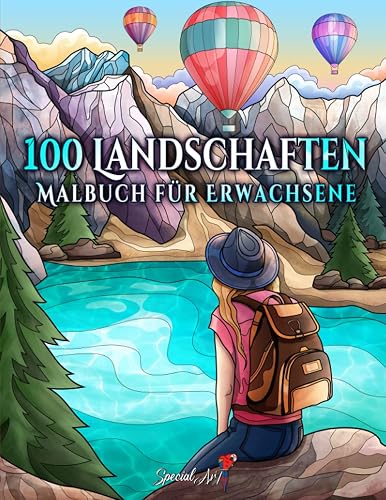 100 Landschaften: Ein Malbuch für Erwachsene mit Tropischen Stränden, Schöne Städte, Berge, Ländliche Landschaften und vieles mehr