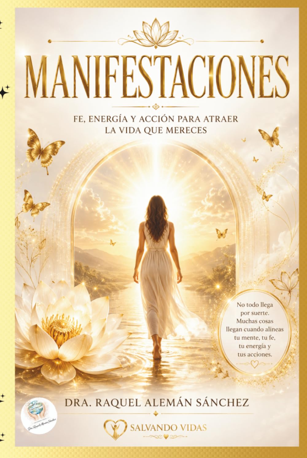 MANIFESTACIONES: FE, ENERGIA Y ACCION PARA ATRAER LA VIDA QUE MERECES (Spanish Edition)
