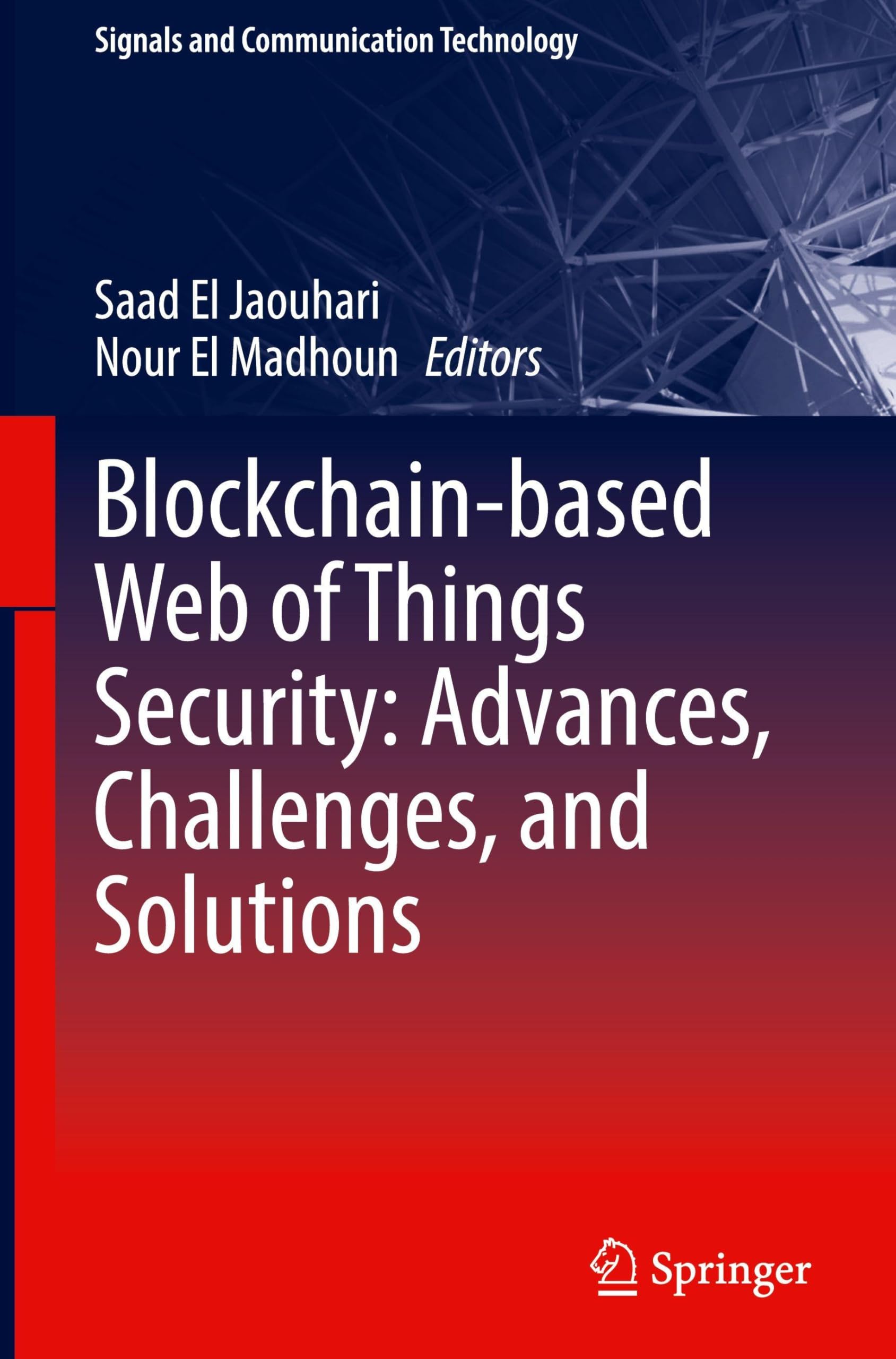 Blockchain-based Web of Things Security: Advances, Challenges, and Solutions (Signals and Communication Technology)