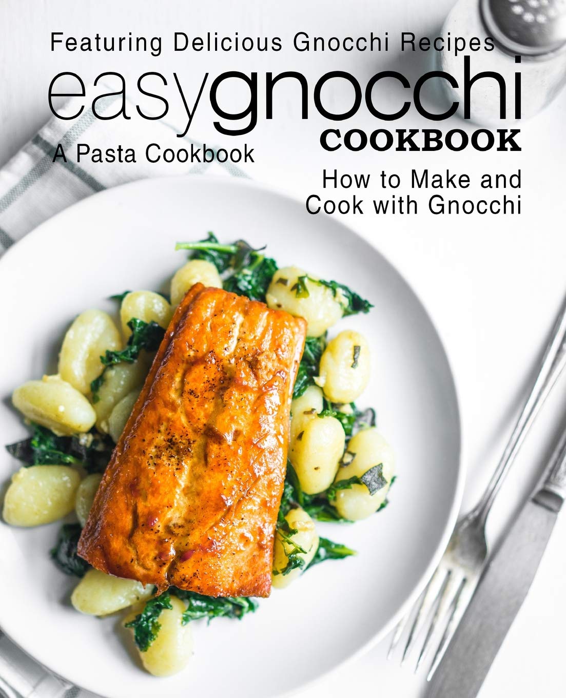 Easy Gnocchi Cookbook A Pasta Cookbook; Featuring Delicious Gnocchi(02)