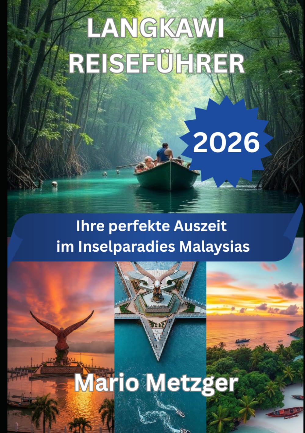 LANGKAWI REISEFÜHRER 2026: Ihre perfekte Auszeit im Inselparadies Malaysias