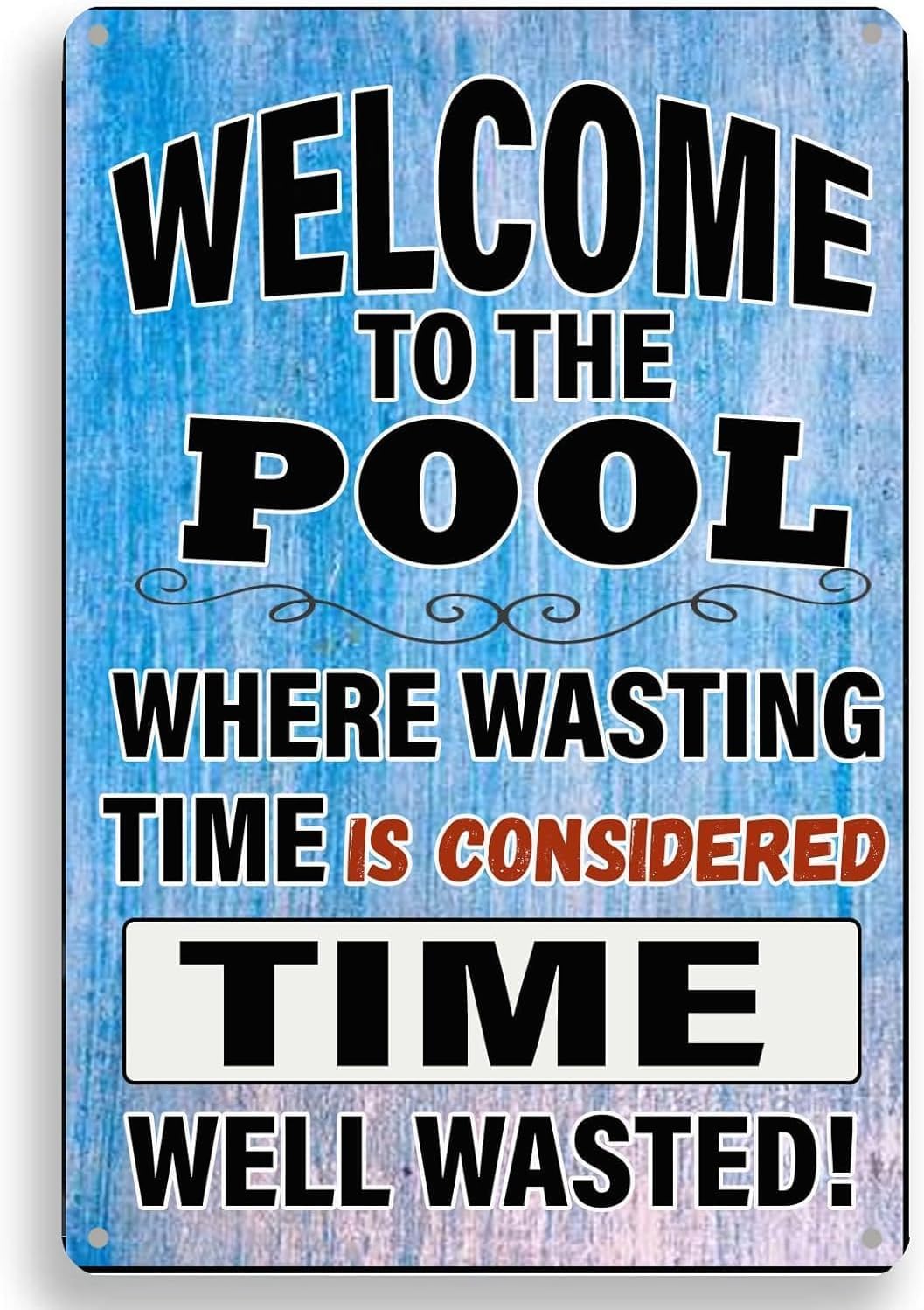Yepyayqvk Tin Sign 418 Welcome To The Pool Funny Metal Sign, Where Wasting Time Is Considered Time Well Wasted Vintage Wall Decor Tin Signs For Swimming Pool Water Park Beach Decor 6X8 Inch