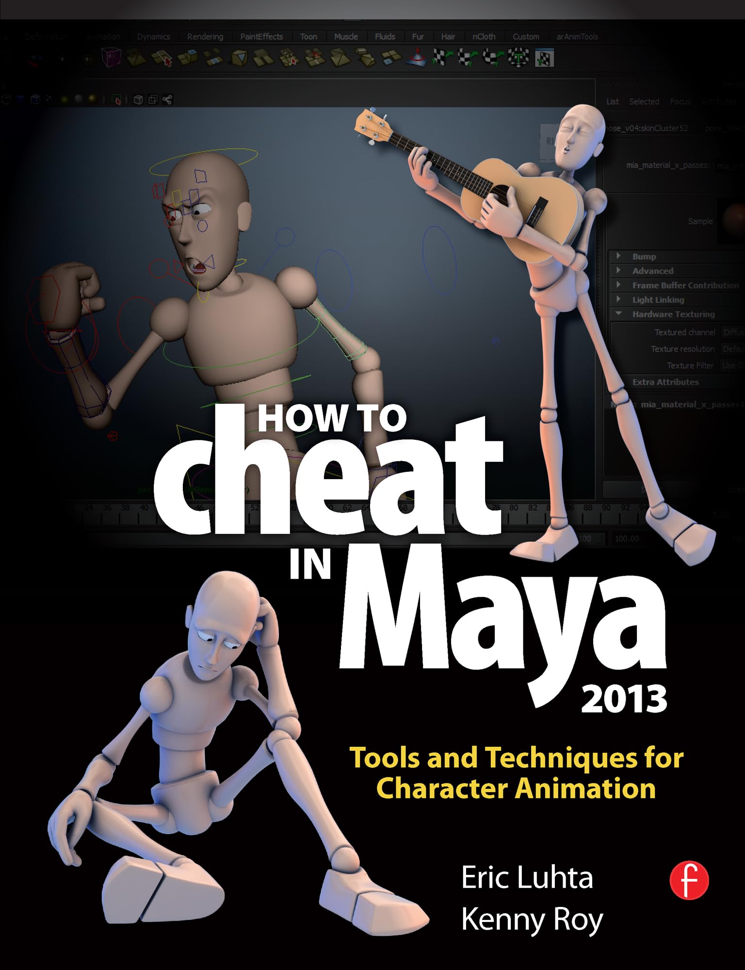 How to Cheat in Maya 2013: Tools and Techniques for Character Animation