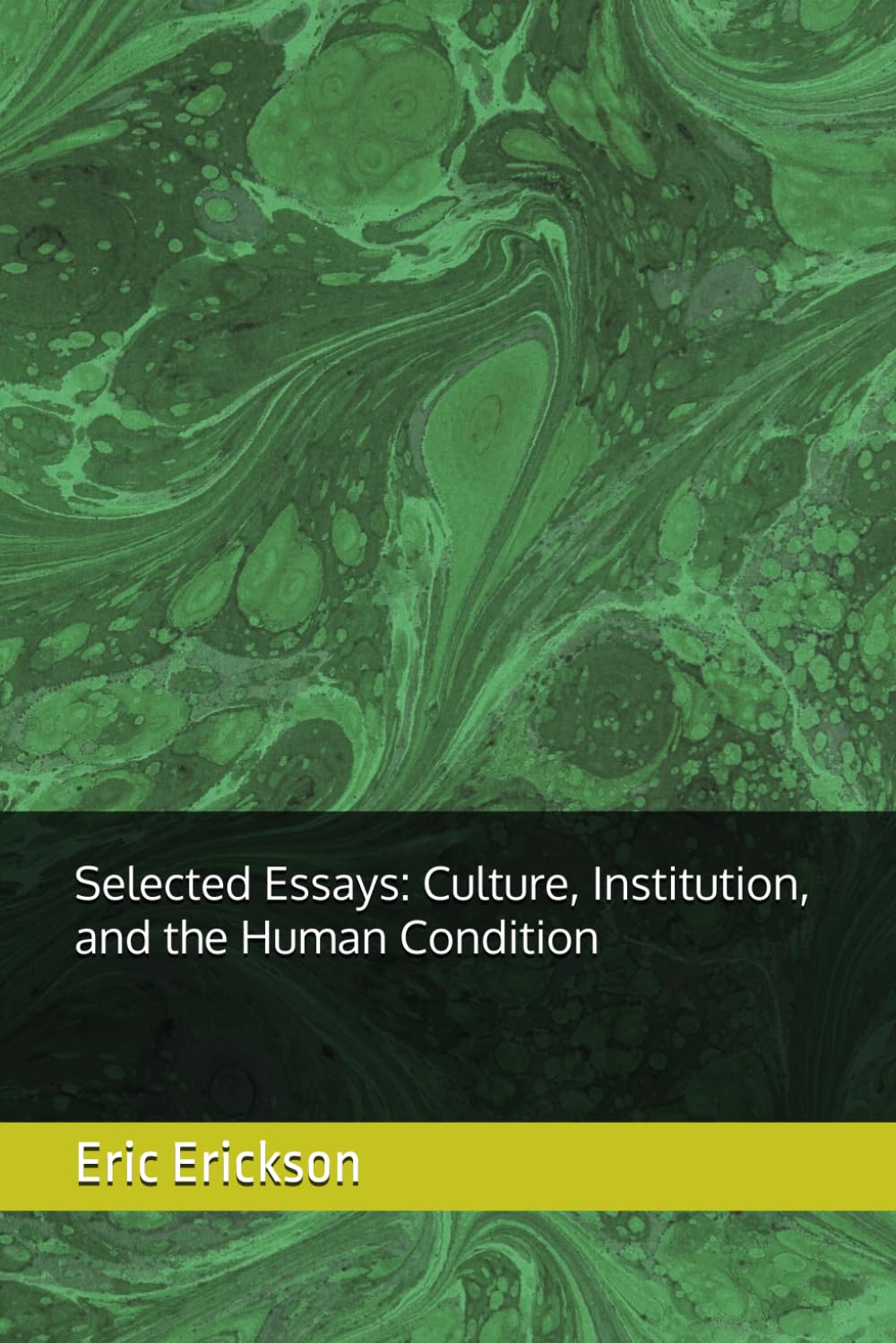 Selected Essays: Culture, Institution, and the Human Condition