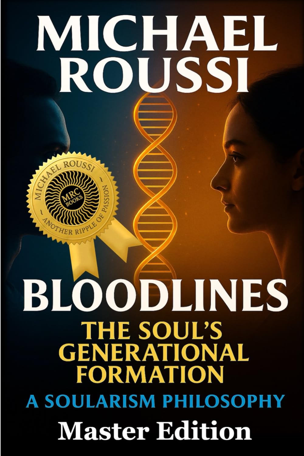 Bloodlines (Master Edition): A Soularism Philosophy