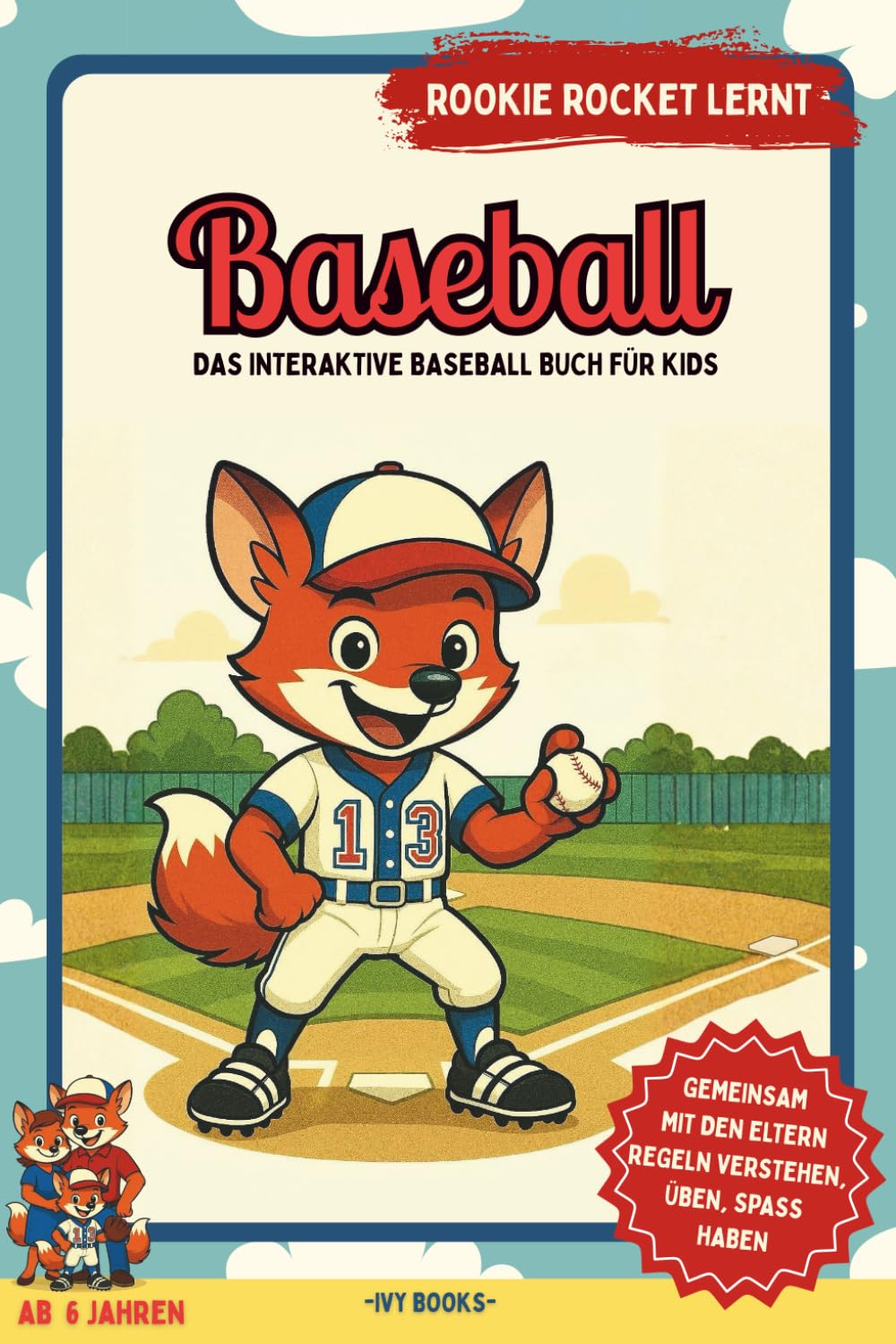 ROOKIE ROCKET LERNT BASEBALL: das interaktive Baseball Buch für Kids ab 6: gemeinsam mit den Eltern Regeln verstehen, üben und Spaß haben