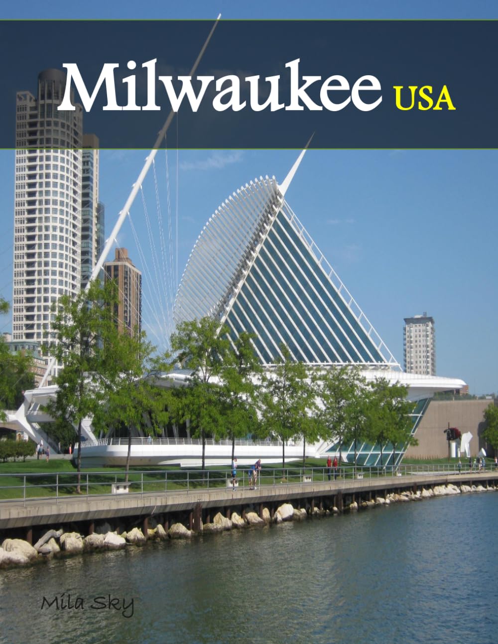 Milwaukee USA: A Luxury Coffee Table Book of Iconic Landmarks