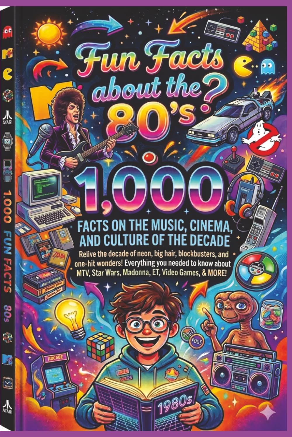 Fun Facts about the 80's: 1,000 Facts on the music, cinema and culture of the decade