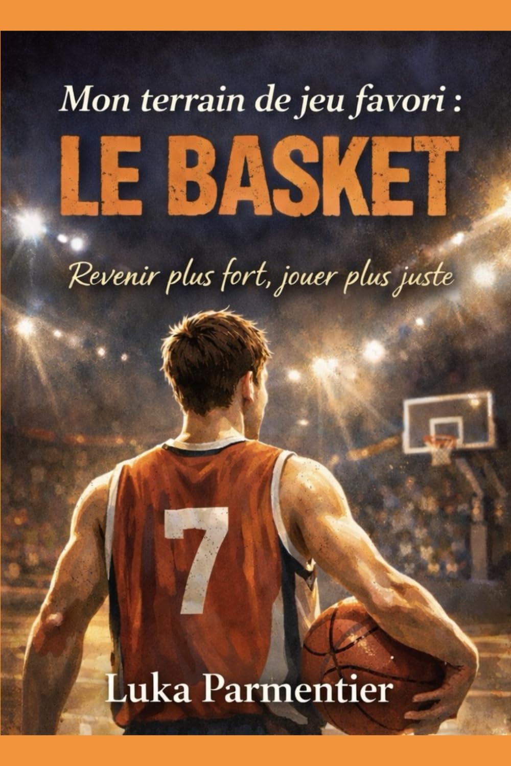MON TERRAIN DE JEU FAVORI : LE BASKET