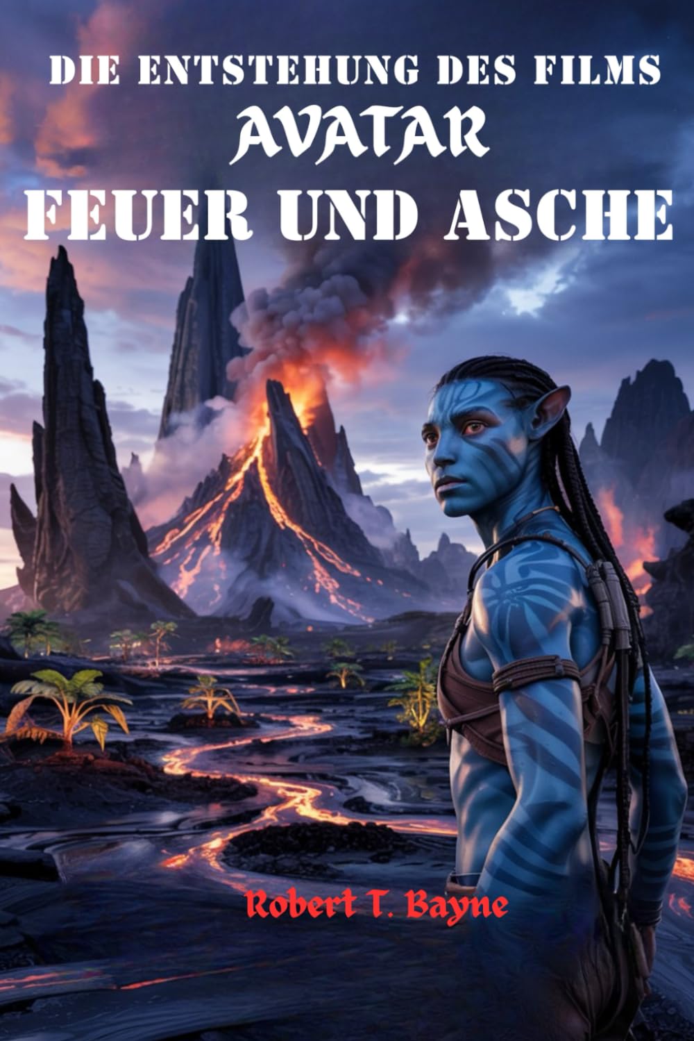 DIE ENTSTEHUNG DES FILMES AVATAR: FEUER UND ASCHE: Eine detaillierte Untersuchung der Geschichte, der Charaktere, der Themen und der kulturellen Auswirkungen des Films