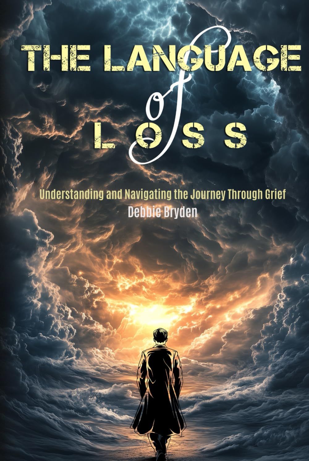 The Language of Loss: Understanding and Navigating the Journey Through Grief (Understanding, Coping and Managing Grief and Loss.)