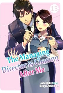 Chapter 13 (The Managing Director is Chasing After Me)