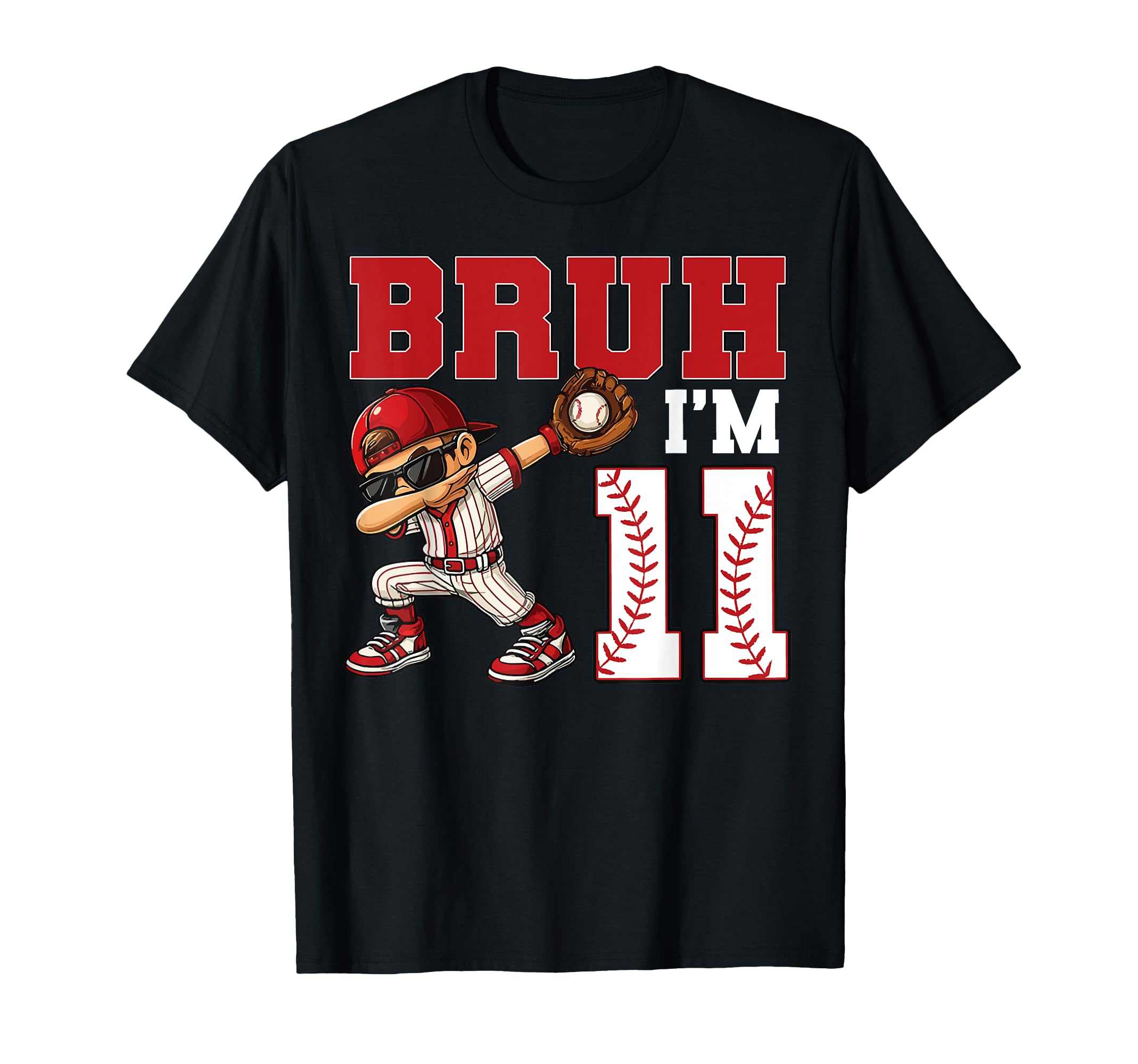Bruh I'm 11 Baseball 11th Family Birthday Party 11 Years Old T-Shirt