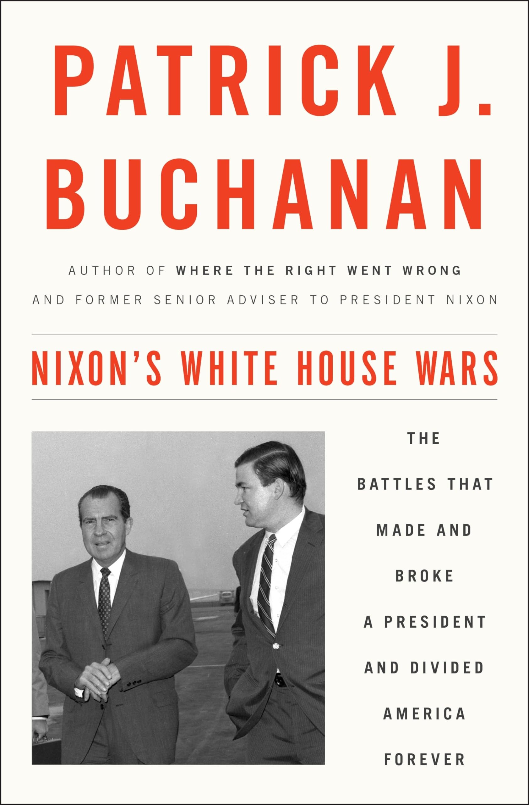 Nixon's White House Wars: The Battles That Made and Broke a President and Divided America Forever Hardcover – May 9, 2017