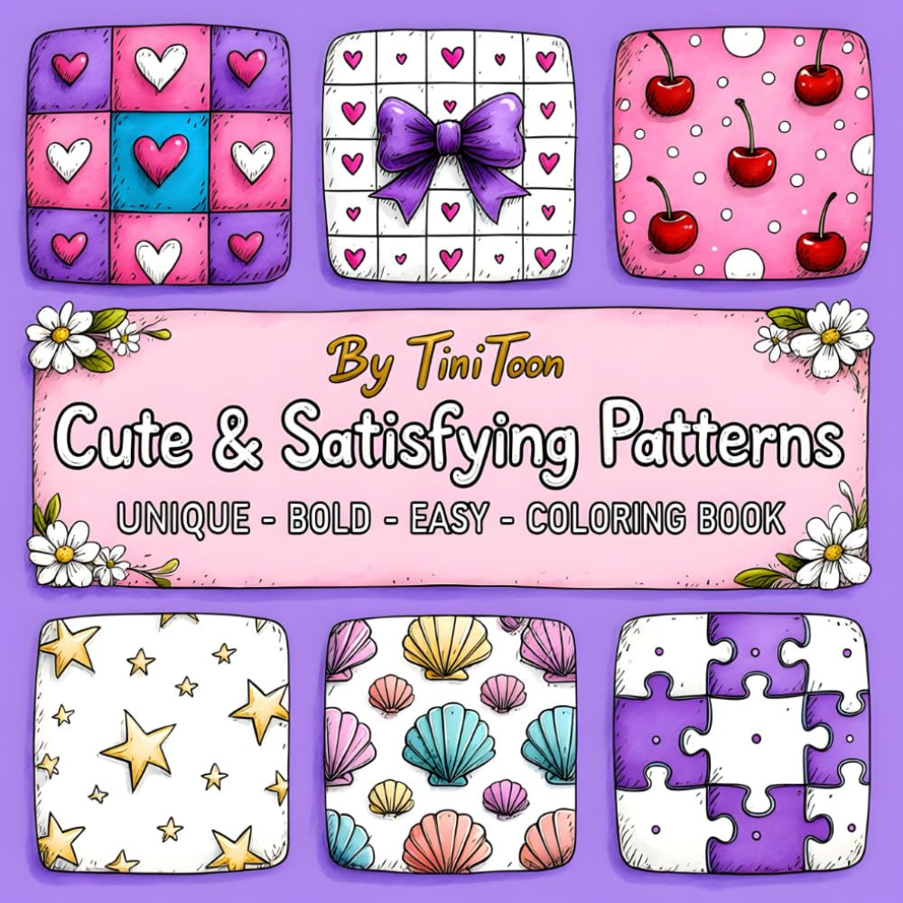 Cute Relaxation and Satisfying Patterns: Coloring Book for Adults and Kids, Bold and Easy and Simple Designs: A Relaxing Collection of Lovely, Cozy Patterns