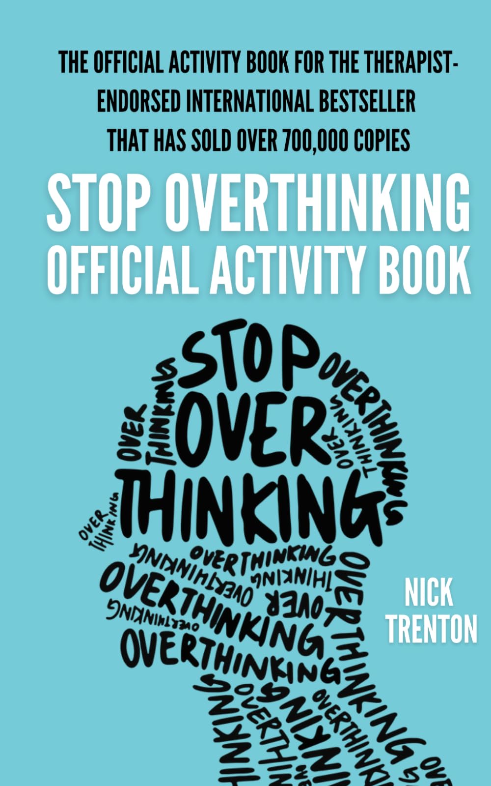 The Official Stop Overthinking Activity Book (The Path to Calm)