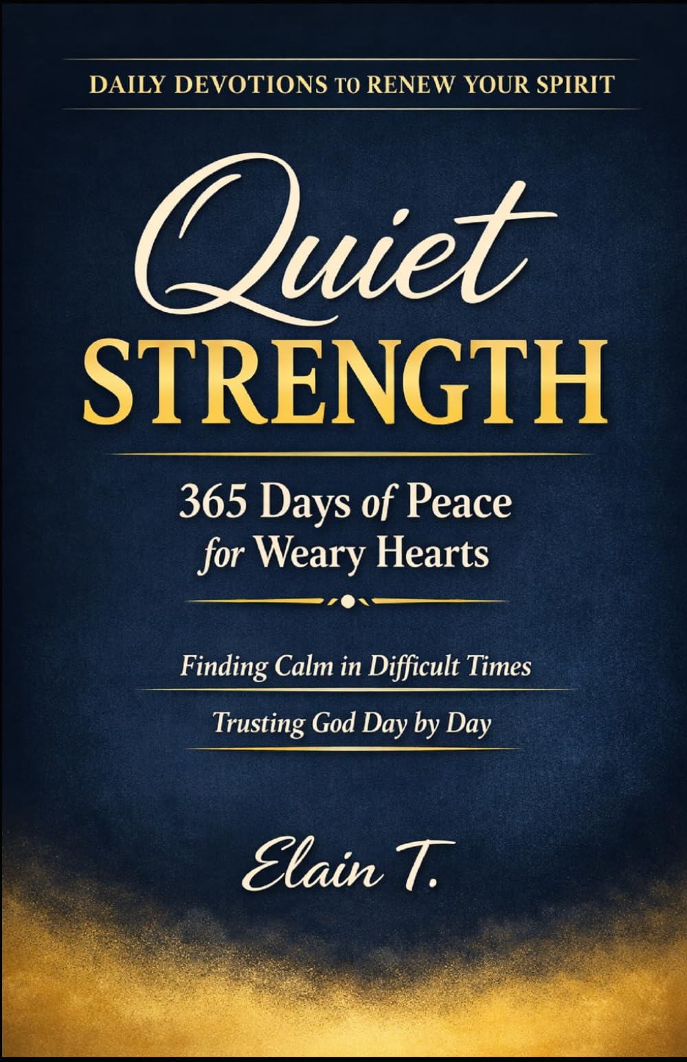 Quiet Strength: 365 Days of Peace for Weary Hearts