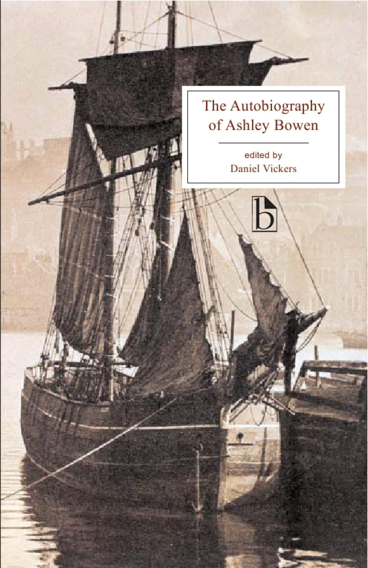 Buy The Autobiography of Ashley Bowen 1728-1813 (Broadview Editions) — BookShops.in