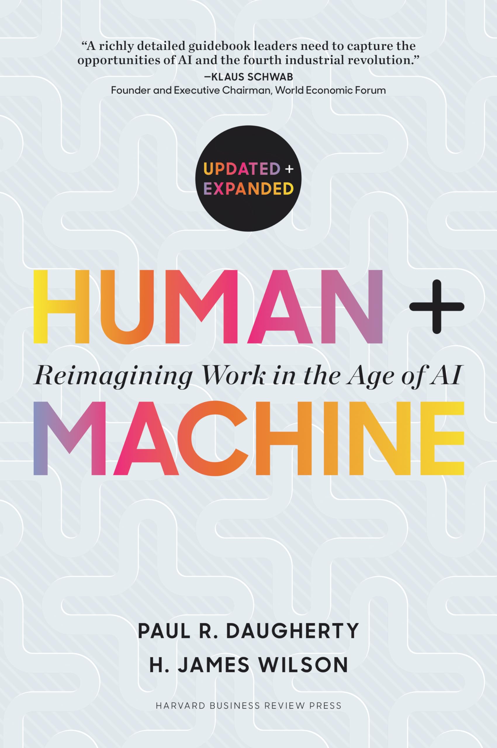 Human + Machine, Updated and Expanded: Reimagining Work in the Age of AI
