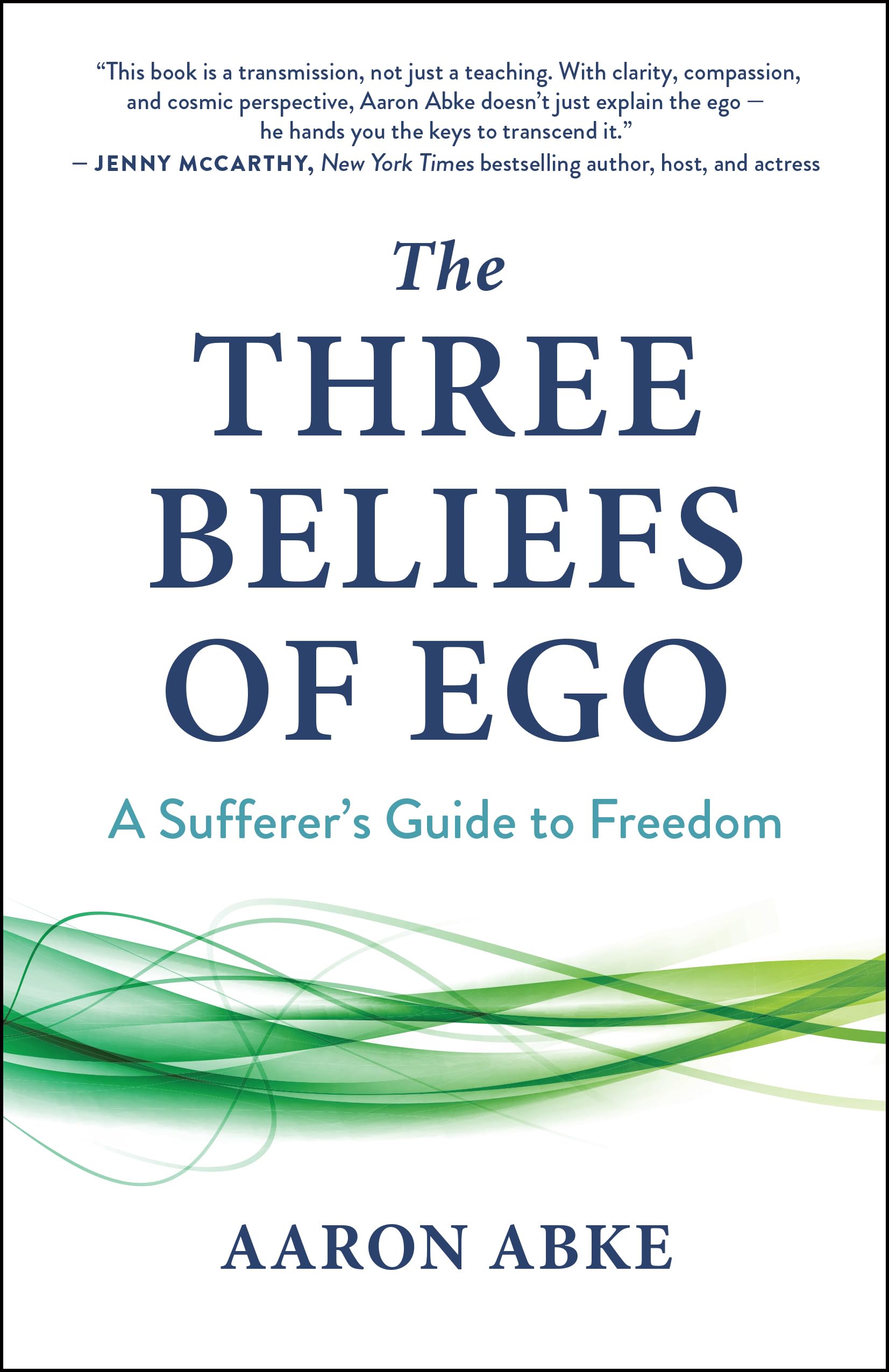 The Three Beliefs of Ego: A Sufferer’s Guide to Freedom