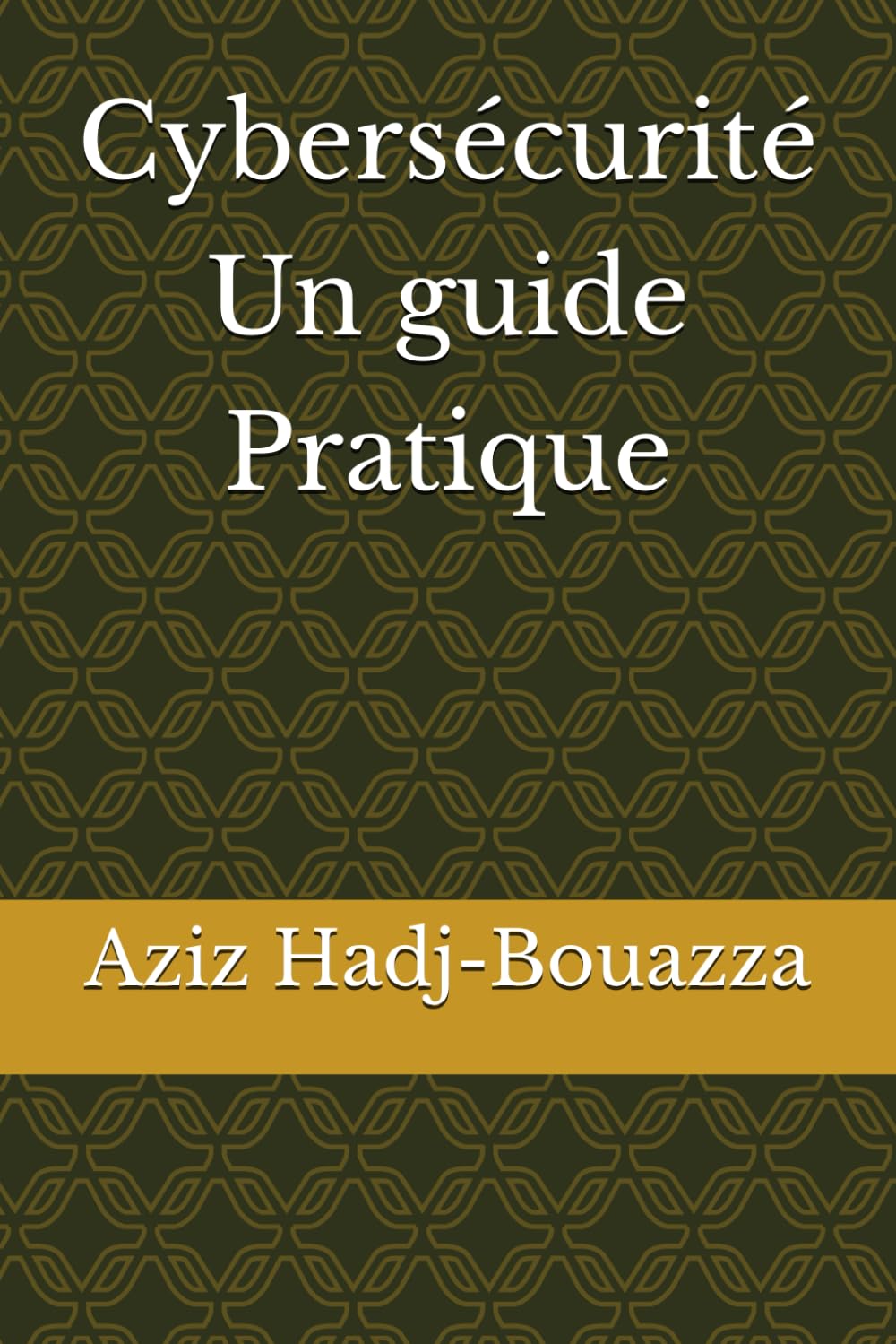 Cybersécurité – Un guide pratique
