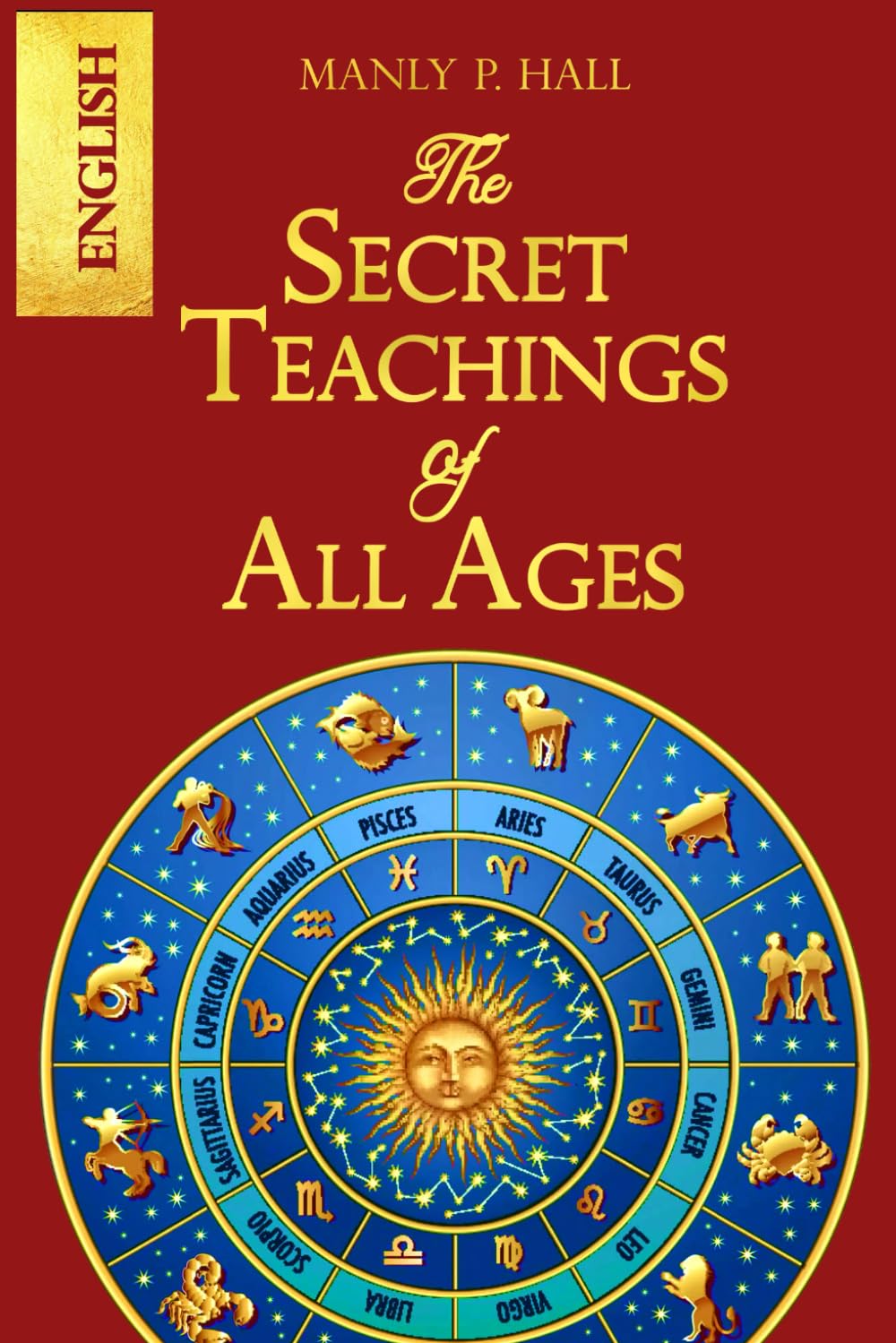 The Secret Teachings of All Ages : a comprehensive introduction to all aspects of the Esoteric, including the Qabalah, Tarot, Ceremonial Magic, ...