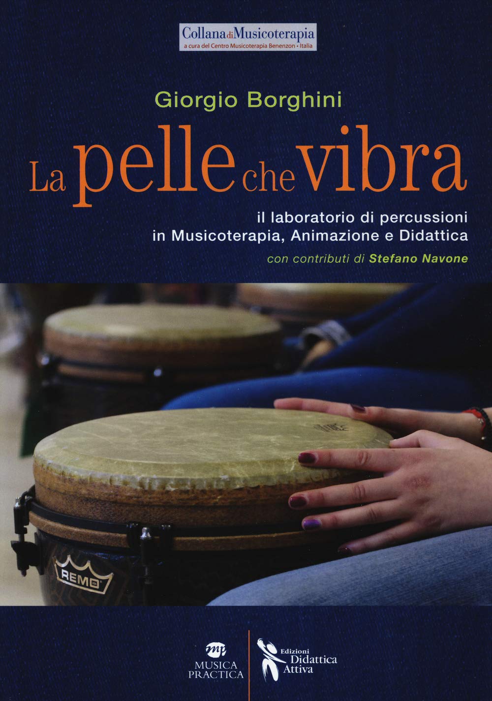 La Pelle Che Vibra. Il Laboratorio Di Percussioni In Musicoterapia, Animazione E Didattica - 4