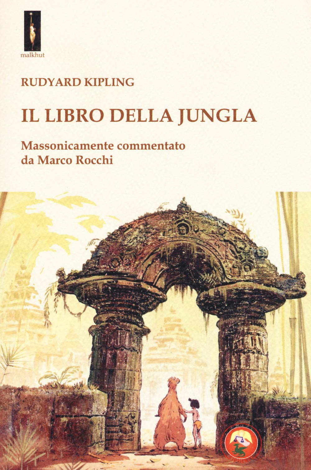 Il Libro Della Jungla. Massonicamente Commentato Da Marco Rocchi - 4