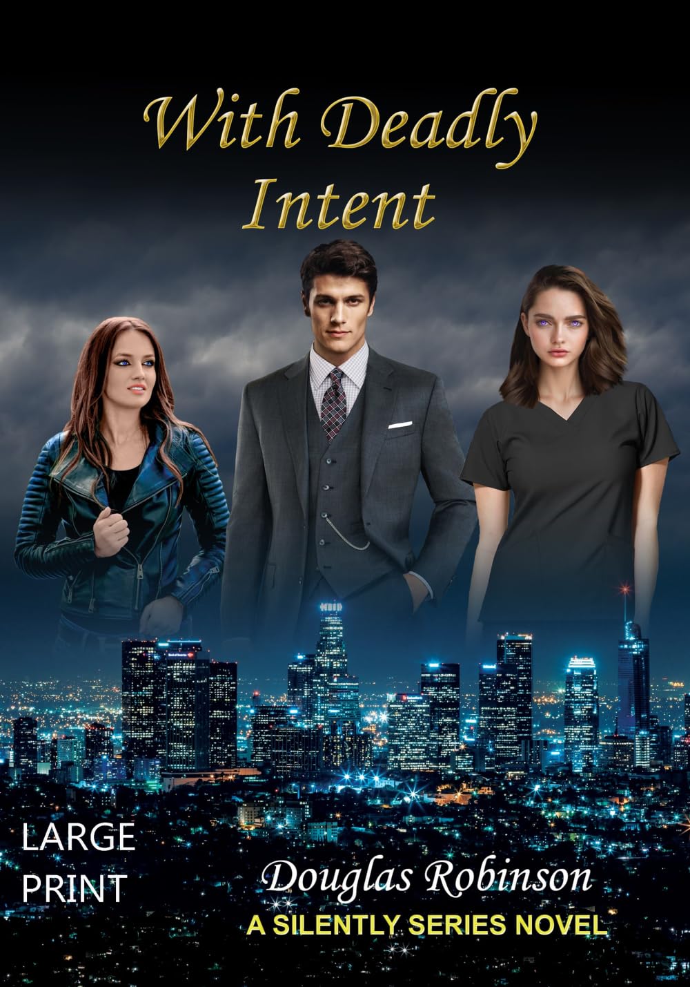 With Deadly Intent (LARGE PRINT CREAM STOCK) (The SILENTLY Series Storyline)