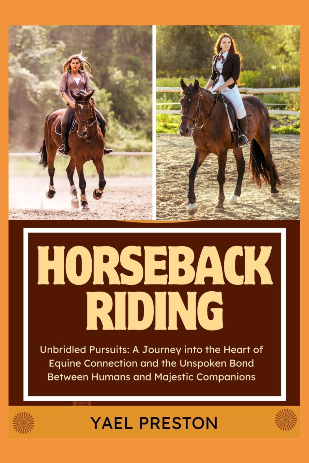Horseback Riding: Unbridled Pursuits: A Journey into the Heart of Equine Connection and the Unspoken Bond Between Humans and Majestic Companions