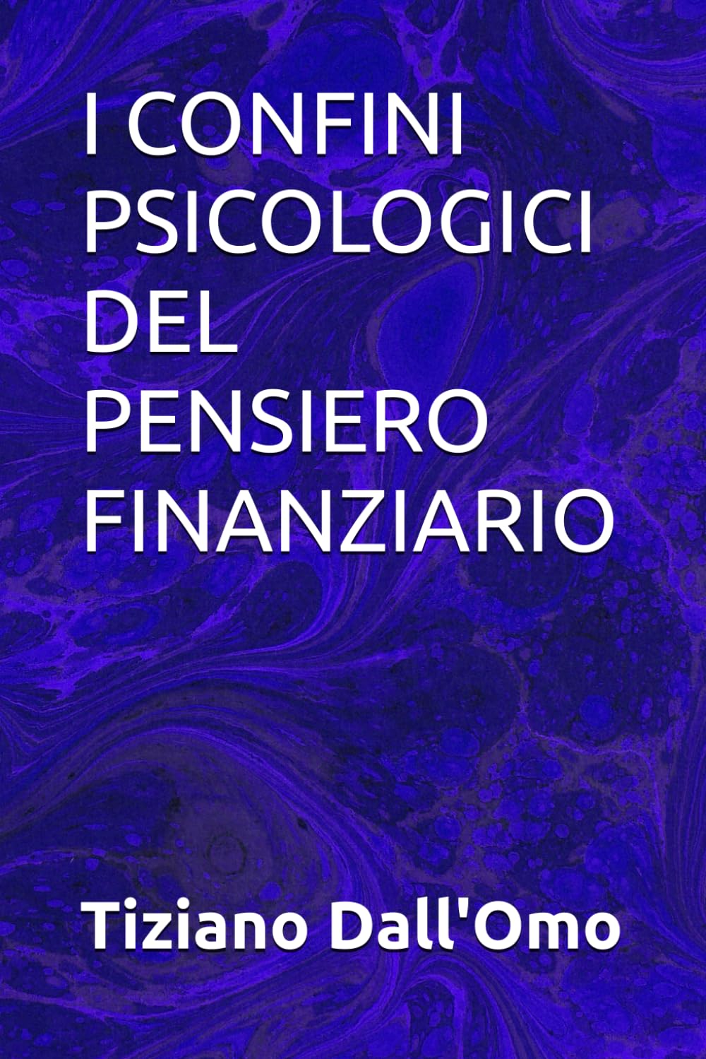 I CONFINI PSICOLOGICI DEL PENSIERO FINANZIARIO (EconomiaeEconomie)