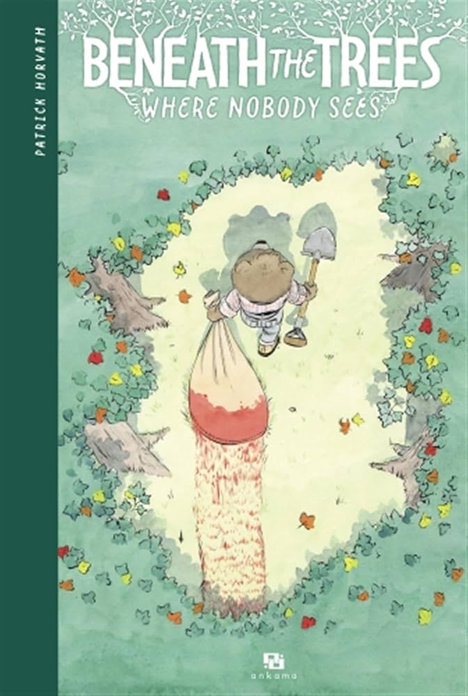 Beneath the trees where nobody sees: Horvath, Patrick