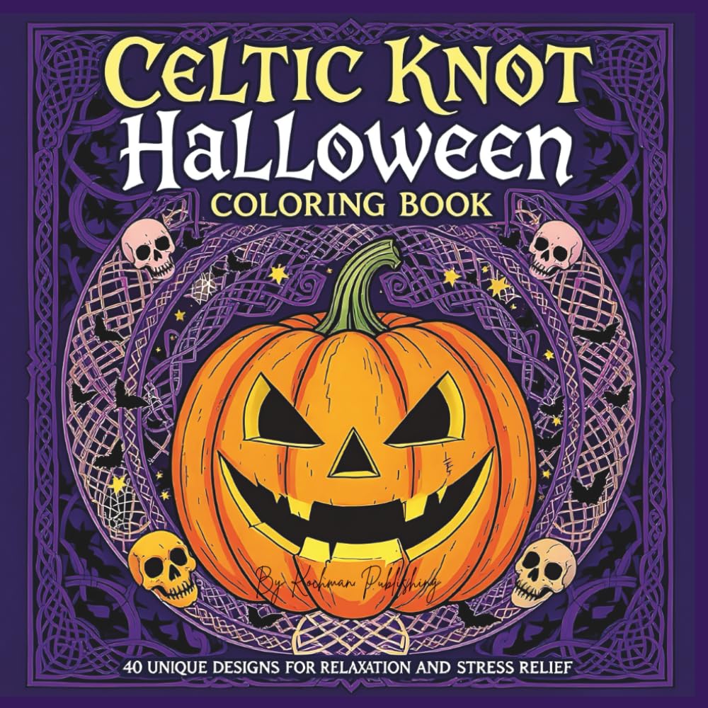 Celtic Knot Halloween Coloring Book: 40 Unique Spooky Designs for Stress Relief & Relaxation | Intricate Pumpkin, Witch, Ghost & Gothic Patterns for Adults