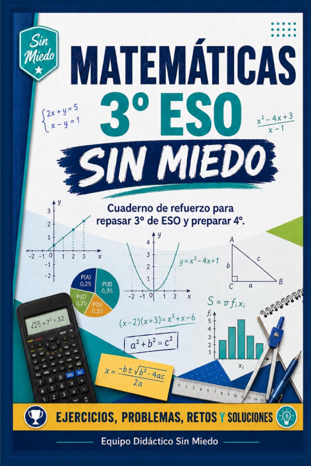 Matemáticas 3º ESO sin miedo: Cuaderno de refuerzo para repasar 3º de ESO y preparar 4º con ejercicios, problemas, retos y soluciones