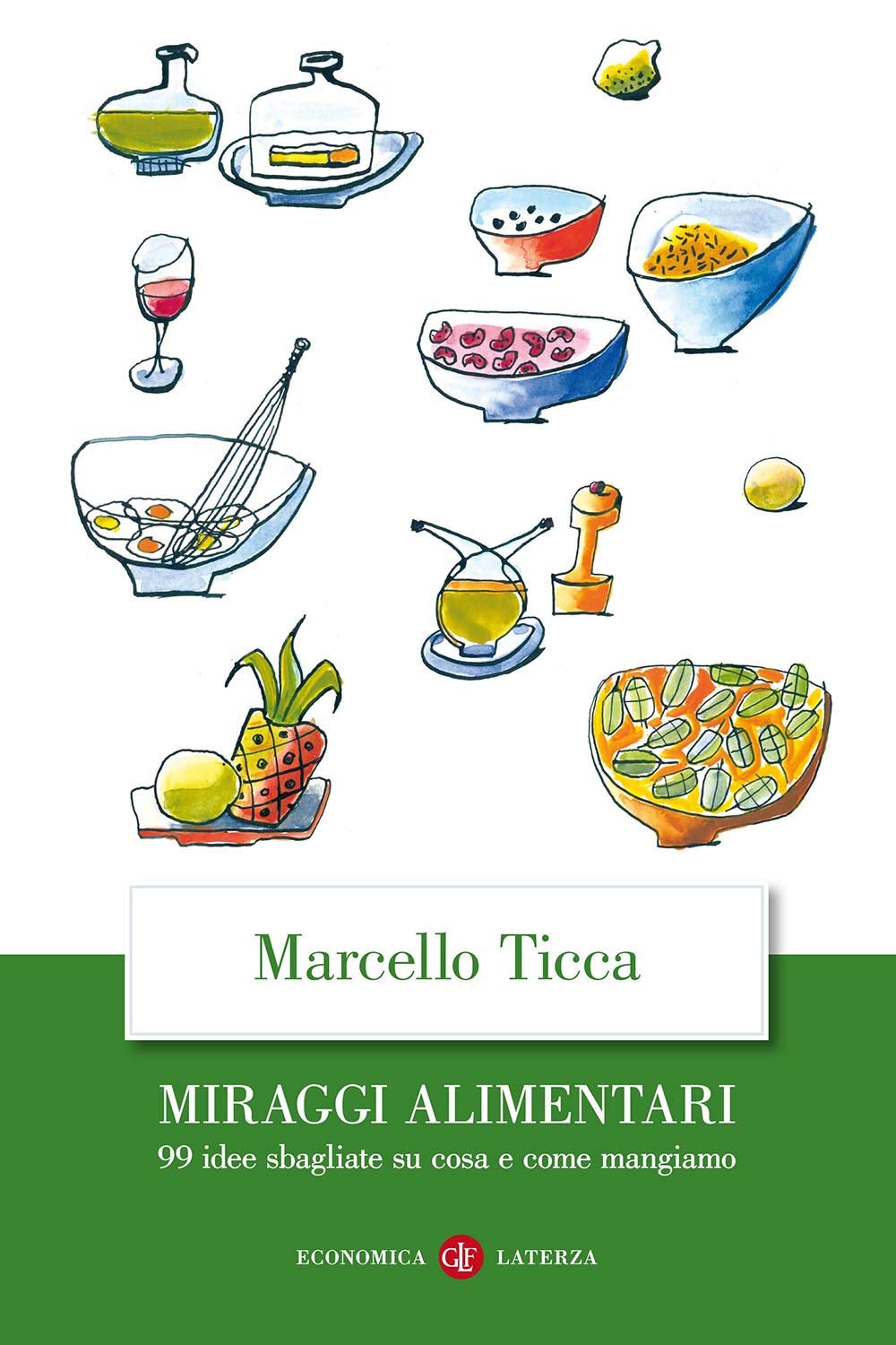 Miraggi Alimentari. 99 Idee Sbagliate Su Cosa E Come Mangiamo - 4