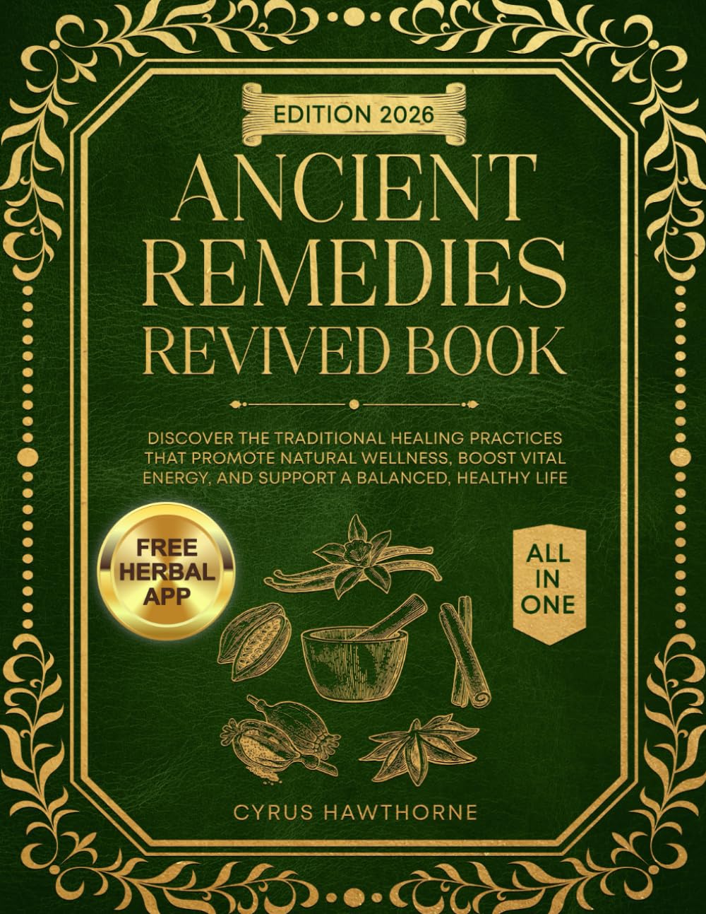 Ancient Remedies Revived Book: Discover the Traditional Healing Practices That Promote Natural Wellness, Boost Vital Energy, and Support a Balanced, Healthy Life (Healing Traditions Library) [Paperback] Hawthorne, Cyrus