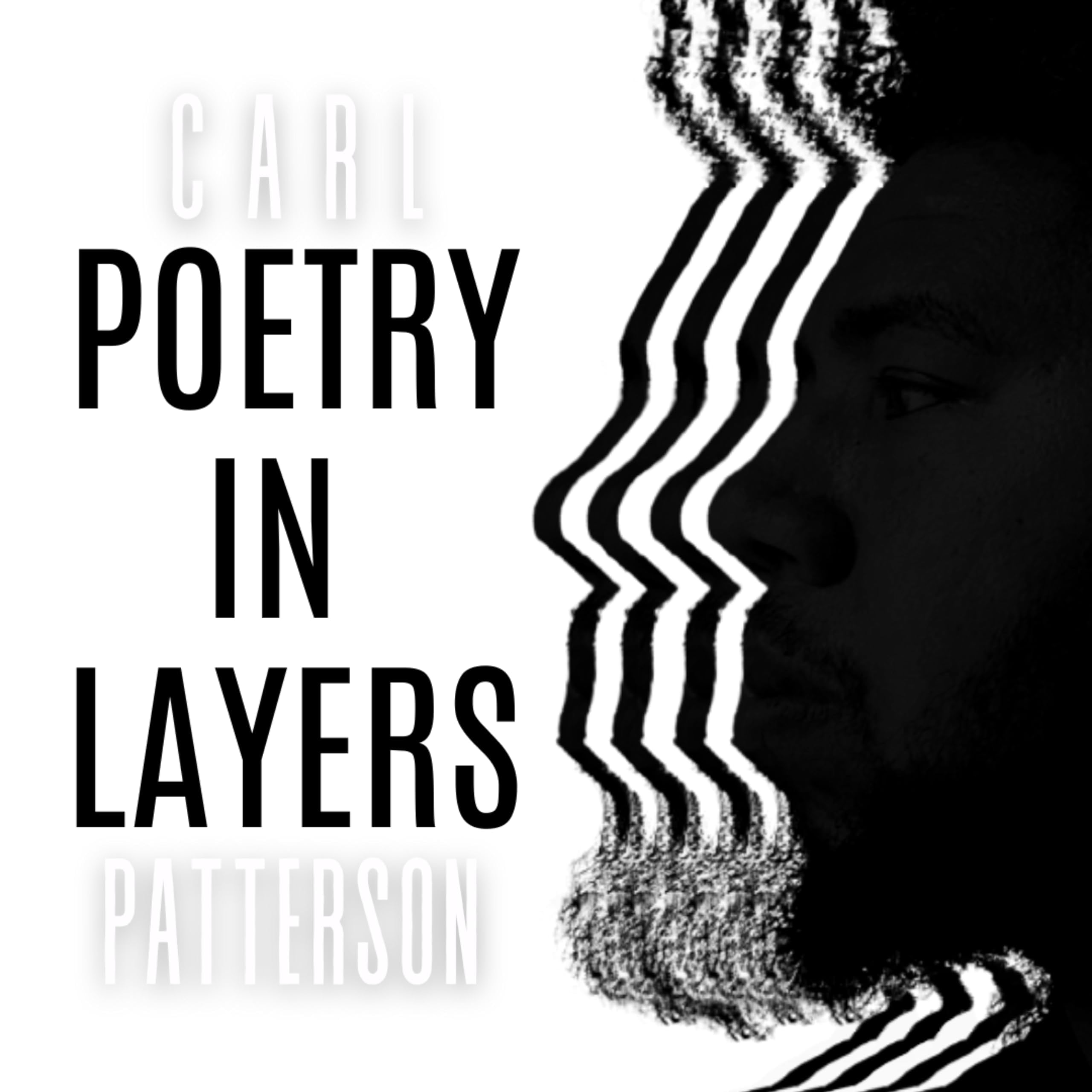 Poetry in Layers with Carl Patterson