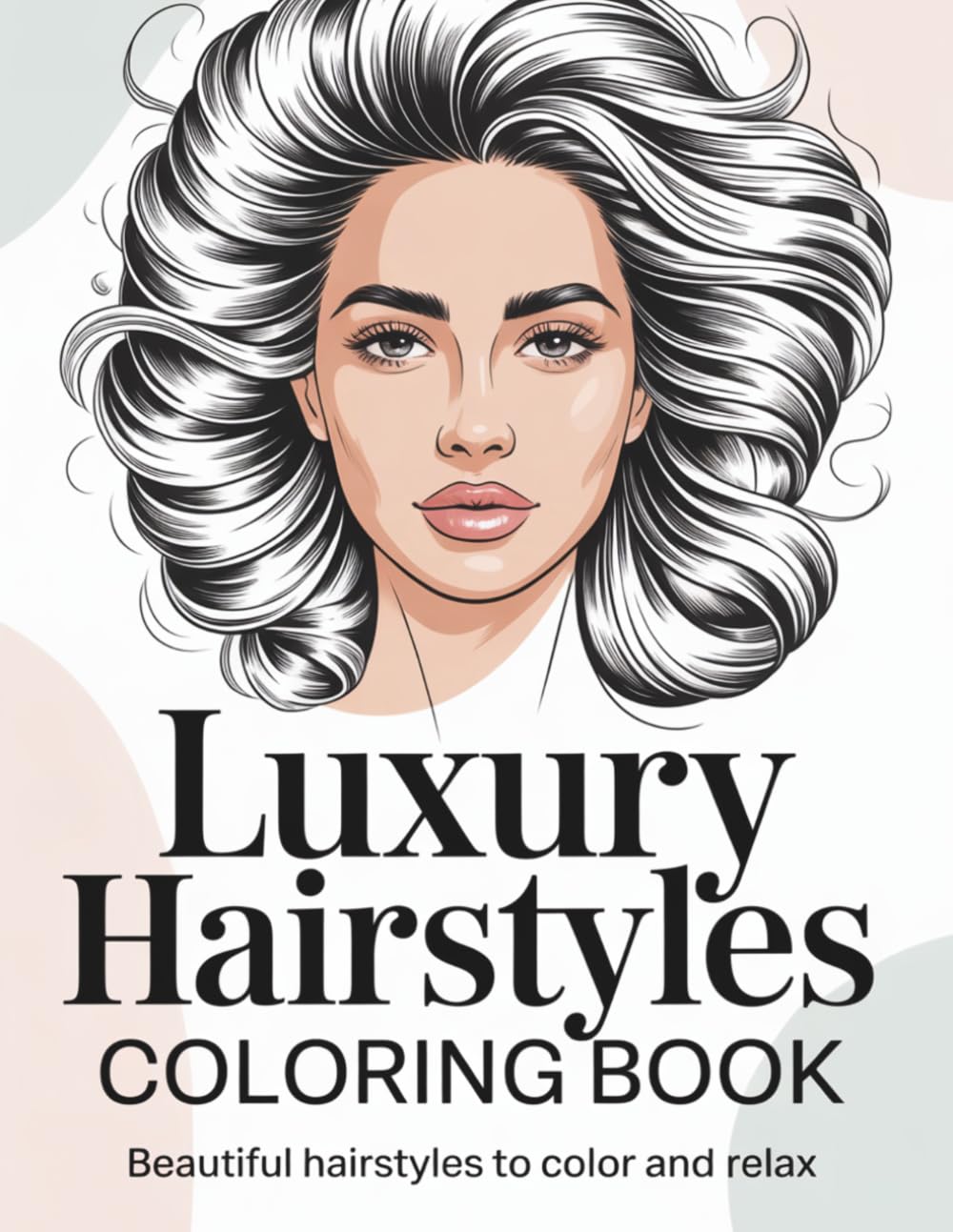 Luxury Hairstyles Coloring Book: Beautiful Hairstyles to Color and Relax (The Luxury Lifestyle Collection)
