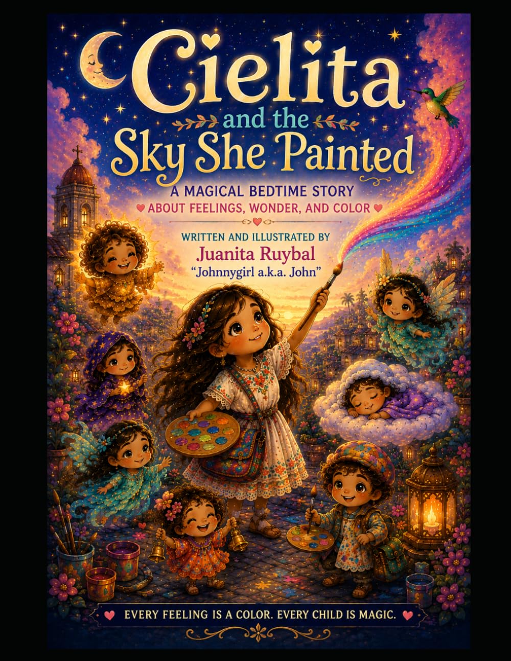 Cielita and the Sky She Painted: A Story of Wonder, Color, Feelings, and the Little Magic Hidden in the Sky