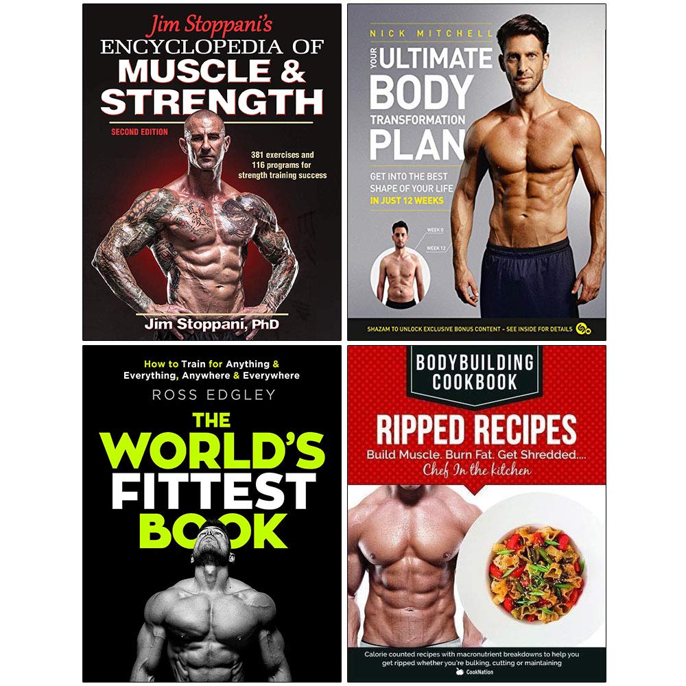 Jim Stoppani's Encyclopedia of Muscle & Strength, Your Ultimate Body Transformation Plan, The World's Fittest Book, Bodybuilding Cookbook Ripped Recipes 4 Books Collection Set