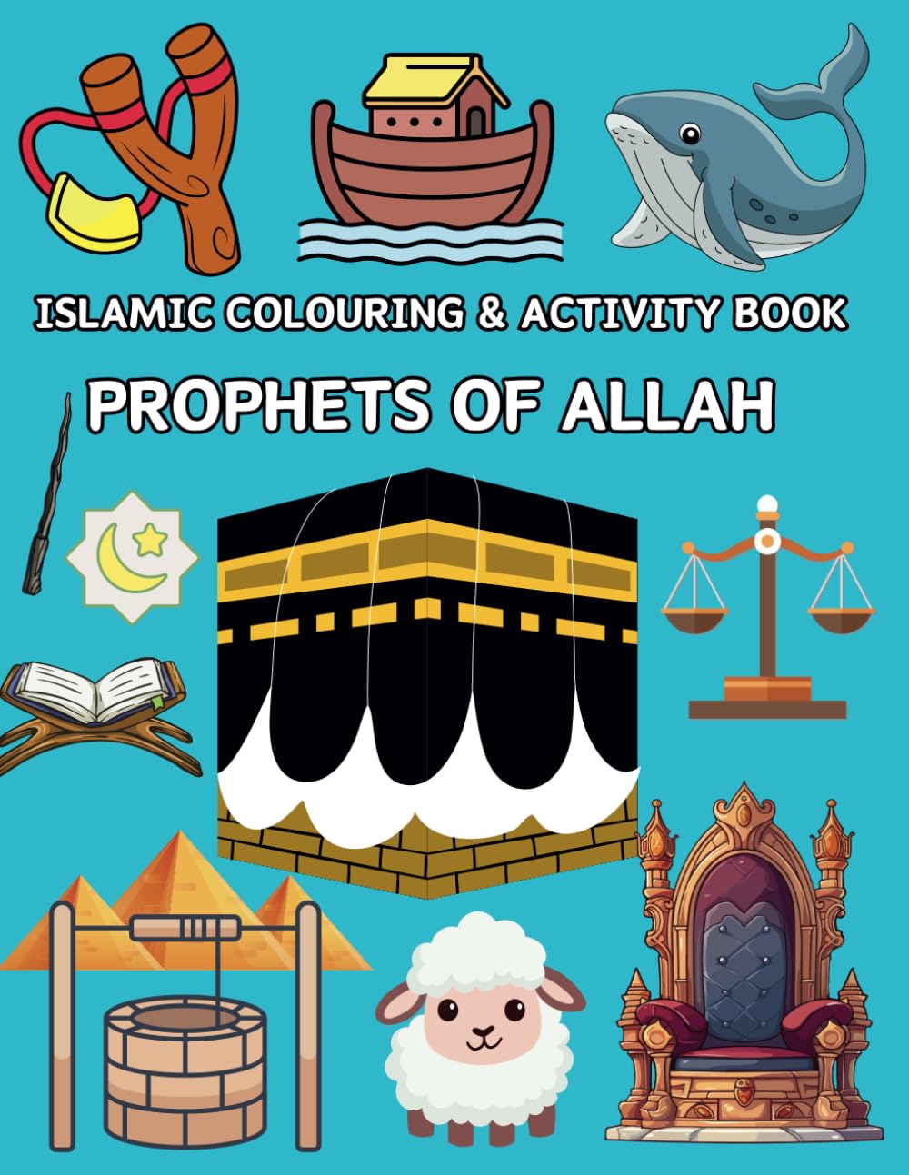 ISLAMIC COLOURING & ACTIVITY BOOK: PROPHETS OF ALLAH (kids & Islam)